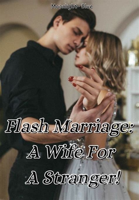 Although the banquet was just beginning, most of the guests were already there. . Flash marriage a wife for a stranger by moonlight blue chapter 55